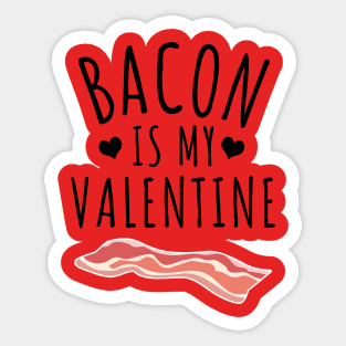 Bacon Is My Valentine Sticker